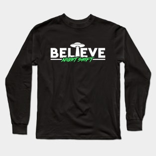 Believe Night Shift Long Sleeve T-Shirt